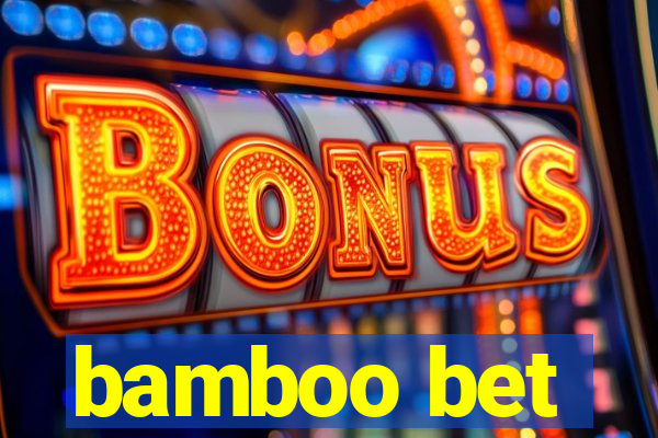 bamboo bet